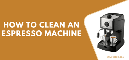 How to Clean an Espresso Machine [Step by Step Guide]