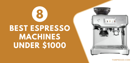 8 Best Espresso Machines Under $1000