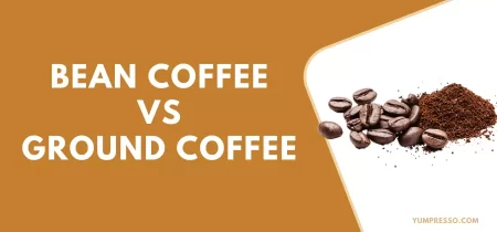 Bean Coffee VS Ground Coffee [Which’s the Best]