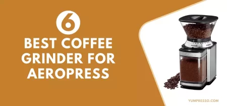 6 Best Coffee Grinder For Aeropress (Tested) 2024