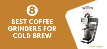 8 Best Coffee Grinders For Cold Brew (Tested) 2023