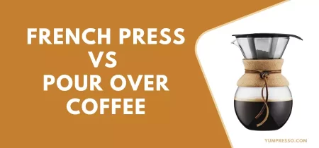 French press VS Pour Over Coffee – What’s the Difference 