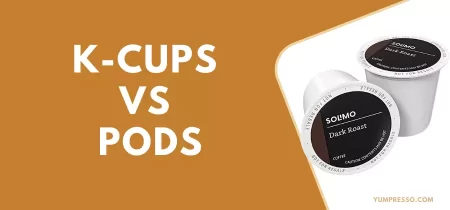 K-cups VS Pods – Which’s the Best & Why?