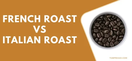 French roast VS Italian roast – What’s the Difference