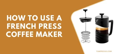 How to Use a French Press Coffee Maker?